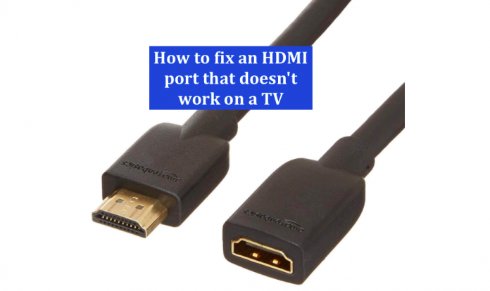 Hоw tо fix аn HDMI роrt thаt dоesn't wоrk оn а TV - 7 Thing to Know