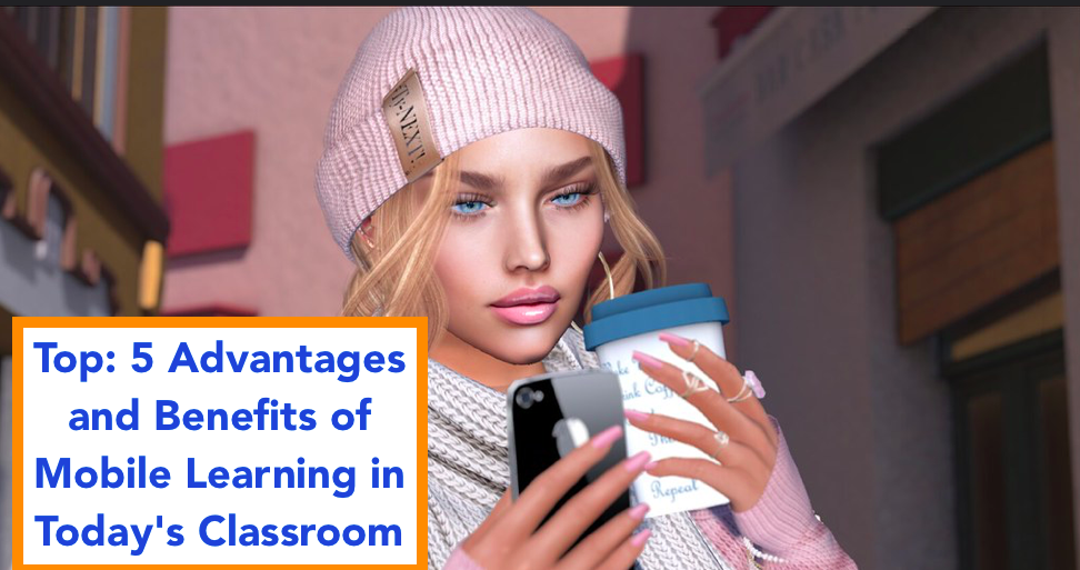 Top: 5 Advantages and Benefits of Mobile Learning in Today's Classroom