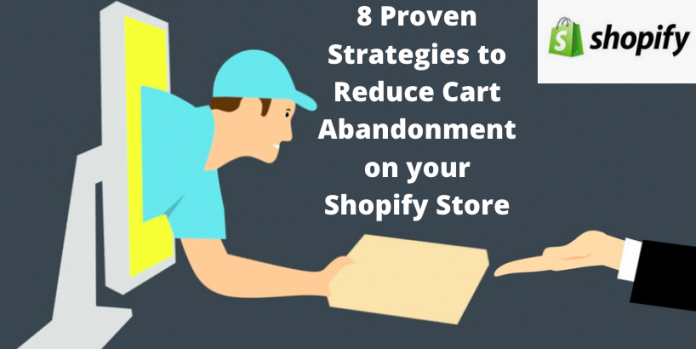 8 Proven Strategies to Reduce Cart Abandonment on your Shopify Store