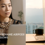 How to Rename AirPods on Windows