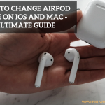 How to Change AirPod Name on iOS and Mac - The Ultimate Guide