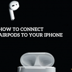 How to Connect AirPods to Your iPhone
