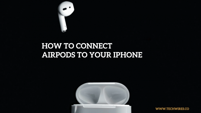 How to Connect AirPods to Your iPhone