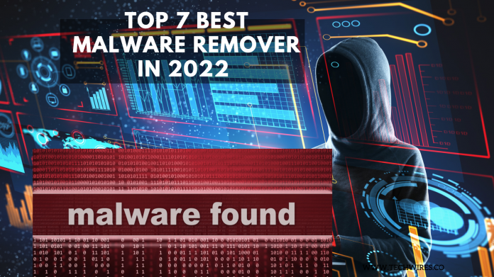 Top 7 Best Malware Remover in 2022 - The Ultimate Guide