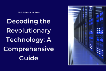 Blockchain: A Comprehensive Guide to Decoding the Revolutionary Technology