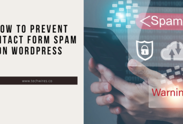 How to Prevent Contact Form Spam on WordPress